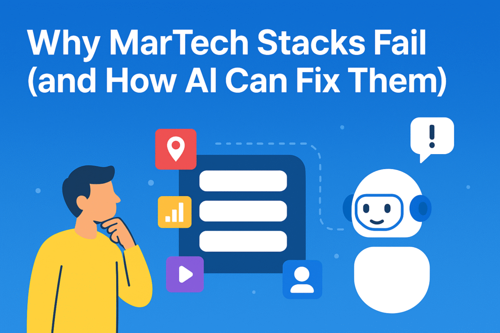 Why MarTech Stacks Fail (and How AI Can Fix Them)
